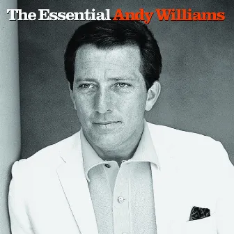 The Essential Andy Williams by Andy Williams