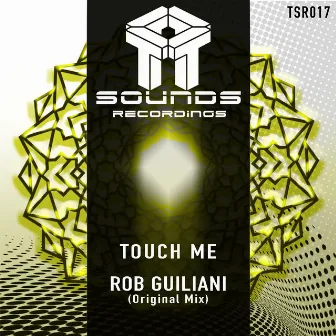 Touch me by Rob Guiliani