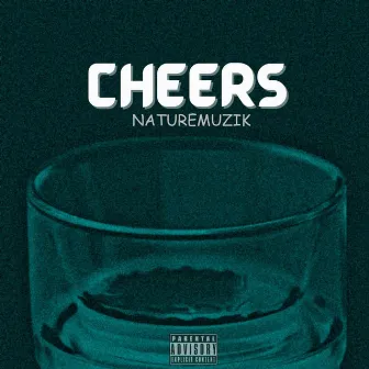 Cheers by Naturemuzik