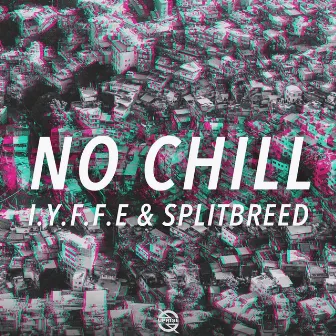 No Chill by SPLITBREED