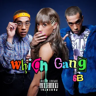 Which Gang by 6B