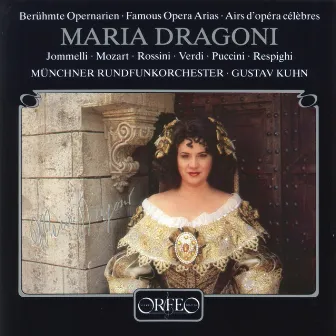 Jommelli, Mozart, Puccini, Respighi, Rossini & Verdi: Famous Opera Arias by Maria Dragoni