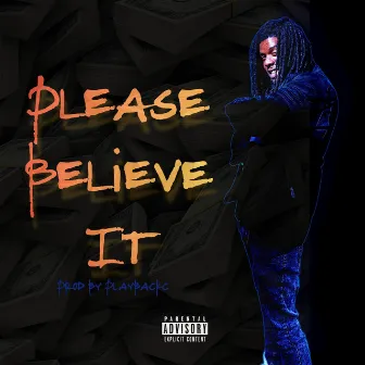 Please Believe It by Boss Haymakar