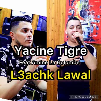 L3achk Lawel by Yacine Tigre