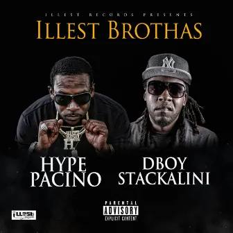 Illest Brothas by D Boy Stackalini