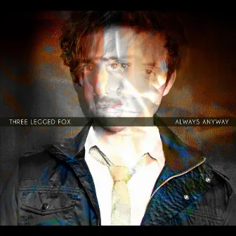 Always Anyway by Three Legged Fox