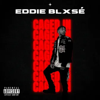 Caged In by Eddie Blxse