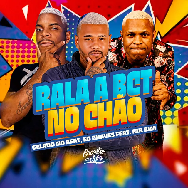 Rala a Bct no Chão