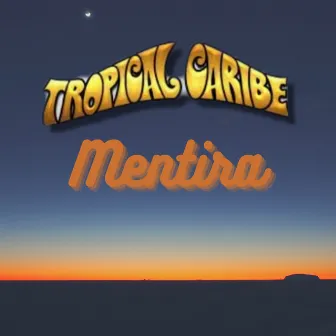 Mentira by Tropical Caribe