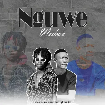 Nguwe Wedwa by Exclusive Movement