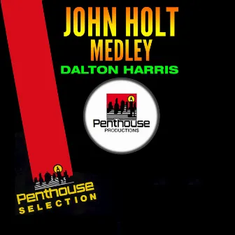 John Holt Medley by Dalton Harris