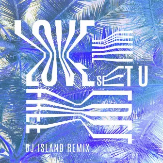 Love Will Set U Free (DJ Island Remix) by DJ Island