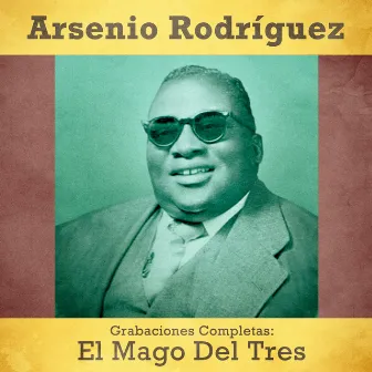 Grabaciones Completas: El Mago del Tres (Remastered) by Arsenio Rodríguez