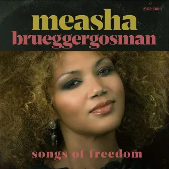 Songs of Freedom by Measha Brueggergosman