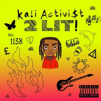 2lit by Kali Activi$t