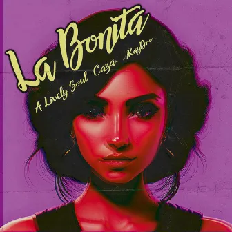 La Bonita by A Lively Soul