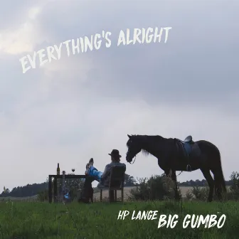 Everything's Alright by HP Lange Big Gumbo