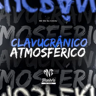 Clavucrânico Atmosférico by DJ KAKAU