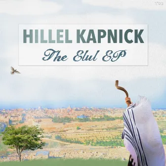 The Elul EP by Hillel Kapnick