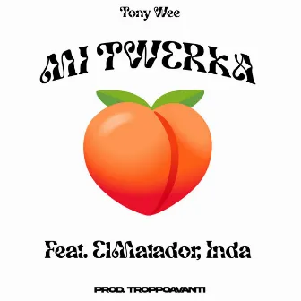 Mi twerka by Tony Wee