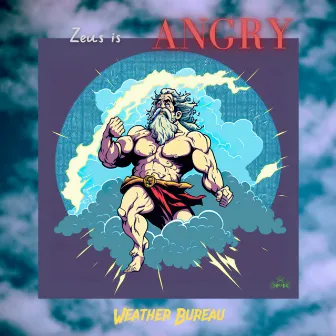 Zeus Is Angry by Weather Bureau