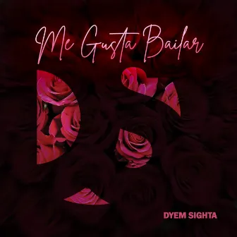 Me gusta baïlar by Dyem Sighta