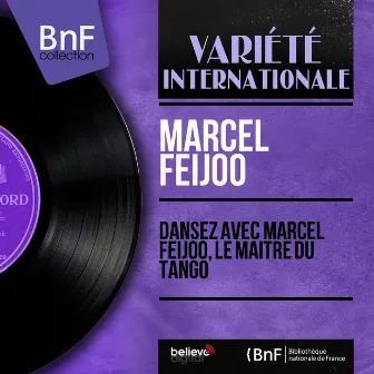 Dansez avec Marcel Feijoo, le maître du tango (Mono version) by Marcel Feijóo