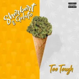 Sherbert & Gelato by Too Tough