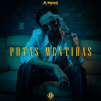 Putas Mentiras by JK Prince