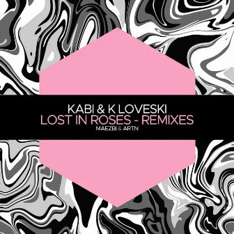 Lost in Roses - Remixes by Kabi (AR)