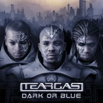 Dark or Blue by Teargas