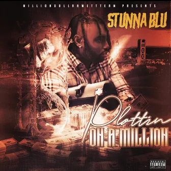 Plottin' on a Million by Stunna Blu