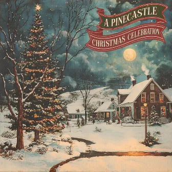 A Pinecastle Christmas Celebration by Pinecastle Records