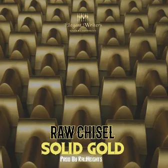 Solid Gold by Raw Chisel