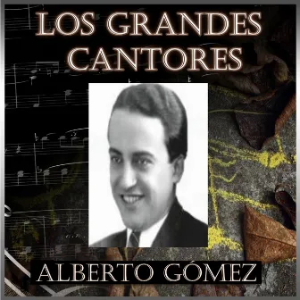 Los Grandes Cantores by Alberto Gomez