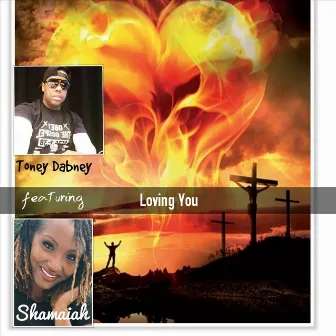 Loving You by Toney Dabney