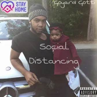 Social Distancing by Goyard Gotti