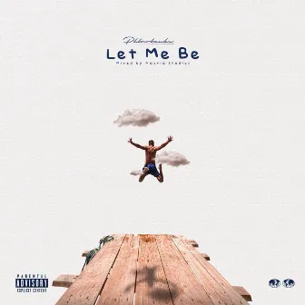 let me be by Phlow Banks