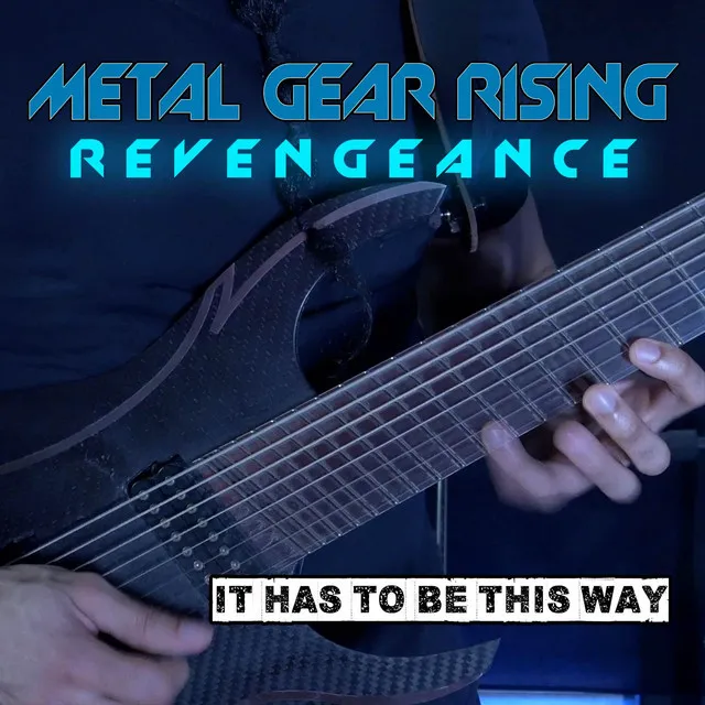 It Has To Be This Way (From "Metal Gear Rising: Revengeance")