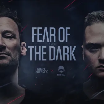 Fear Of The Dark by Mark With a K