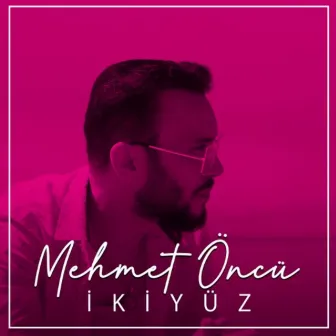 İki Yüz by Mehmet Öncü