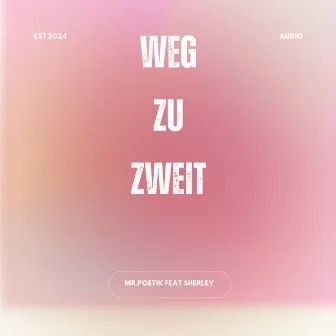 Weg zu Zweit by Mr.Poetik