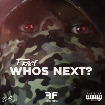 Whos Next by T Face