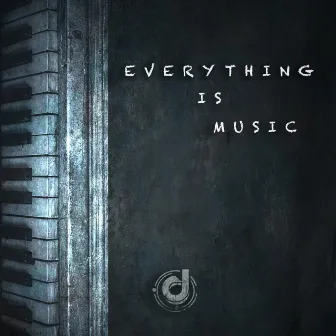 Everything Is Music by Duton