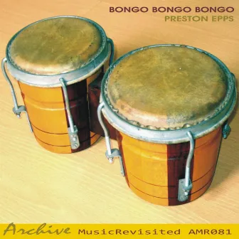 Bongo Bongo Bongo by Preston Epps