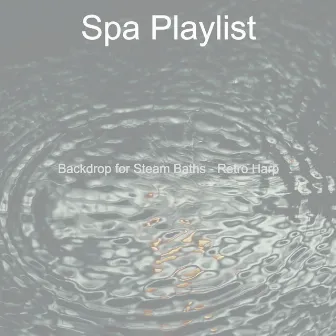 Backdrop for Steam Baths - Retro Harp by Spa Playlist