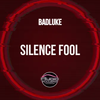 Silence Fool by Badluke