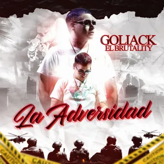 La Adversidad by Goliack El Brutality