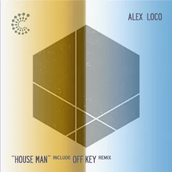 House Man by Alex Loco