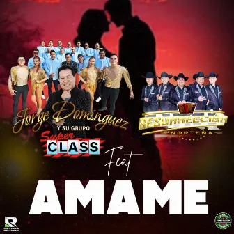 Amame by JORGE DOMÍNGUEZ Y SU GRUPO SUPER CLASS